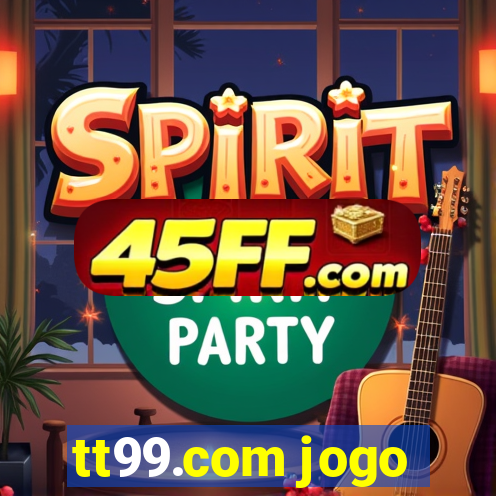 tt99.com jogo
